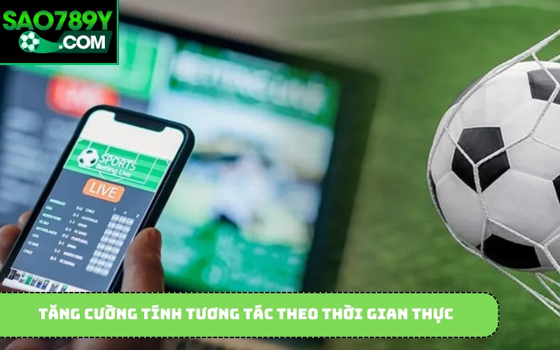Tăng cường tính tương tác theo thời gian thực