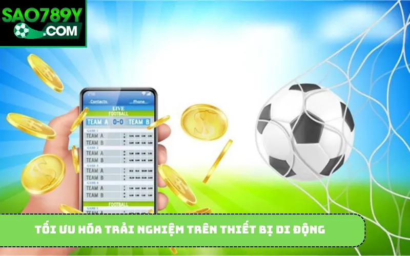 Tối ưu hóa trải nghiệm trên thiết bị di động